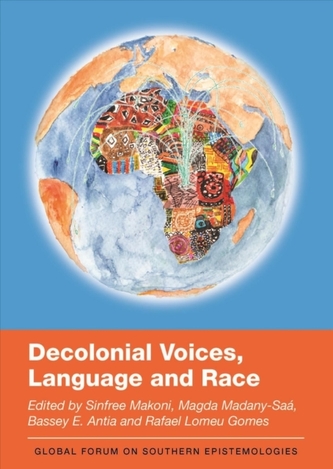 Decolonial Voices, Language and Race Decolonial Voices, Language and Race