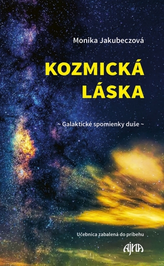 Kozmická láska - galaktické spomienky duše Kozmická láska - galaktické spomienky duše