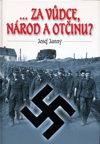 --za vůdce, národ a otčinu? (Josef Janny, 2006)