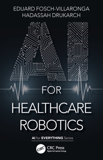 AI for Healthcare Robotics AI for Healthcare Robotics