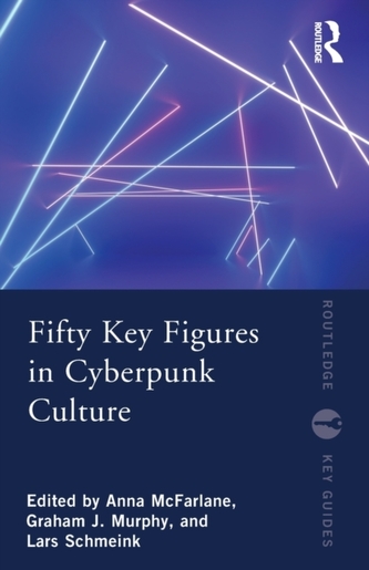 Fifty Key Figures in Cyberpunk Culture Fifty Key Figures in Cyberpunk Culture