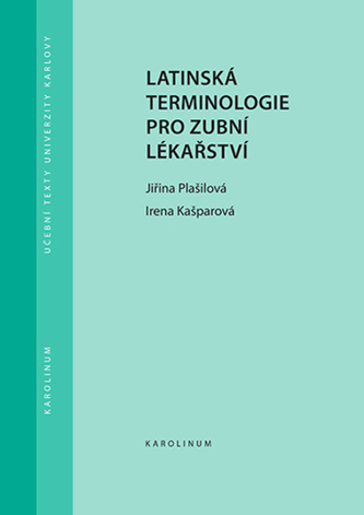 Latinská terminologie pro zubní lékařství (Jiřina Plašilová, 2022)