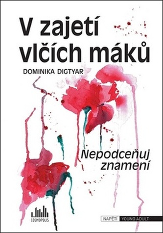 V zajetí vlčích máků - Nepodceňuj znamení