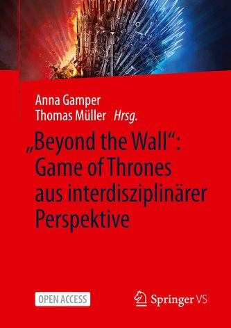 "Beyond the Wall": Game of Thrones aus interdisziplinärer Perspektive