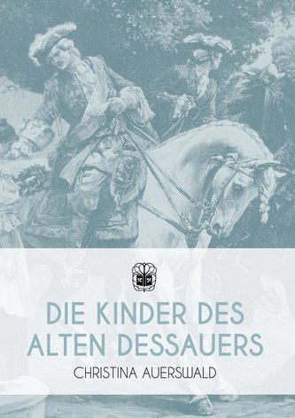 Die Kinder des Alten Dessauers