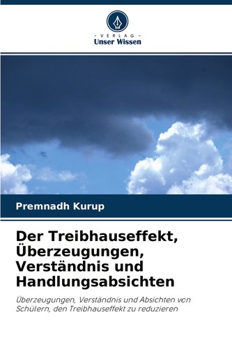 Der Treibhauseffekt, Überzeugungen, Verständnis und Handlungsabsichten