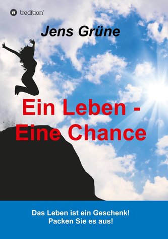 Ein Leben - Eine Chance Ein Leben - Eine Chance