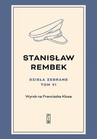 Dzieła zebrane Tom 6 Wyrok na Franciszka Kłosa