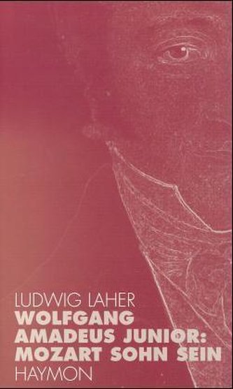 Wolfgang Amadeus junior: Mozart Sohn sein