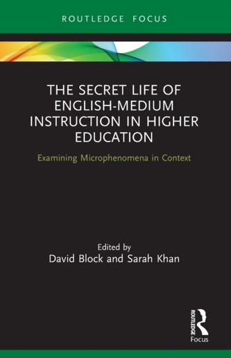 The Secret Life of English-Medium Instruction in Higher Education The Secret Life of English-Medium Instruction in Higher Education