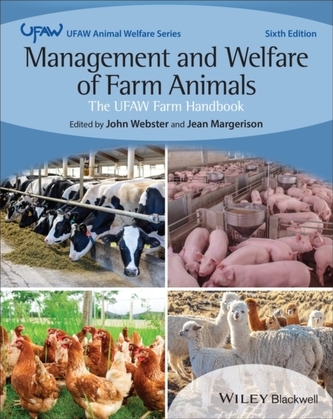 Management and Welfare of Farm Animals: The UFAW F arm Handbook Sixth Edition