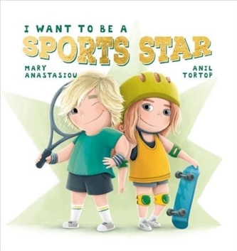 I Want to Be a Sports Star I Want to Be a Sports Star