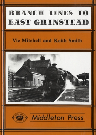 Branch Lines to East Grinstead Branch Lines to East Grinstead