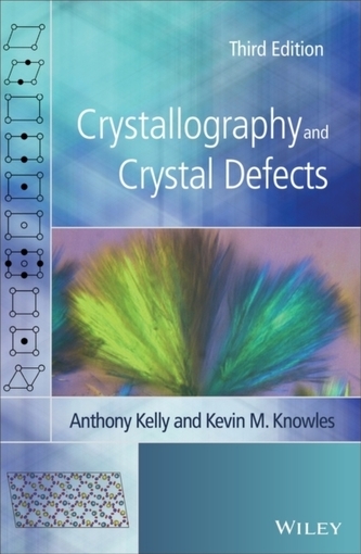 Crystallography and Crystal Defects, Third Edition