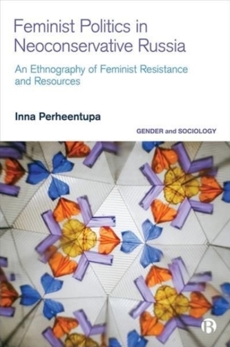 Feminist Politics in Neoconservative Russia