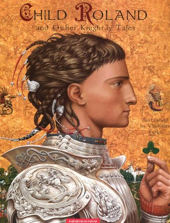 Child Roland and Other Knightly Tales