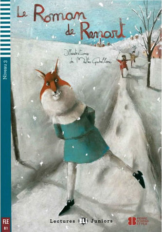 Lectures ELI Juniors 3/B1: Le roman de Renart + Downloadable multimedia