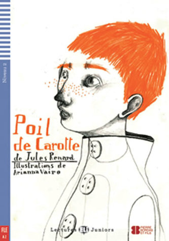 Lectures ELI Juniors 2/A2: Poil de carotte + Downloadable multimedia Lectures ELI Juniors 2/A2: Poil de carotte + Downloadable multimedia