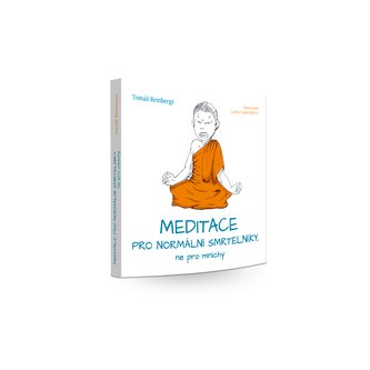 Meditace pro normální smrtelníky, ne pro mnichy