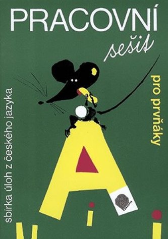 Pracovní sešit pro prvňáky (MYŠ) - sbírka úloh z českého jazyka