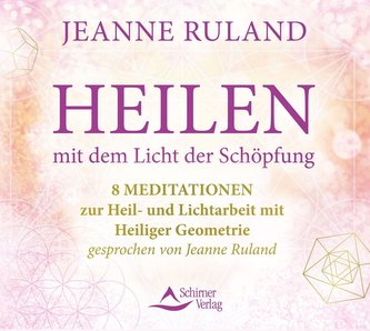 Heilen mit dem Licht der Schöpfung