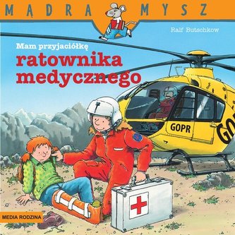 Mądra Mysz. Mam przyjaciółkę ratownika medycznego