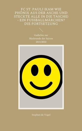 FC St. Pauli (kam wie Phönix aus der Asche und steckte alle in die Tasche) - Ein Fussballmärchen? Die Fortsetzung