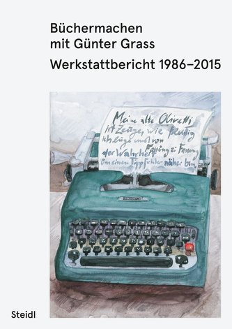 Büchermachen mit Günter Grass. Werkstattbericht 1986-2022