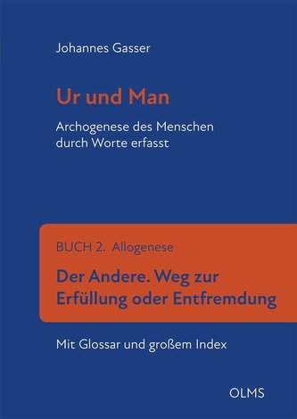 Ur und Man. Archogenese des Menschen durch Worte erfasst