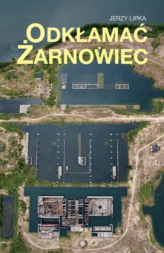 Odkłamać Żarnowiec Odkłamać Żarnowiec