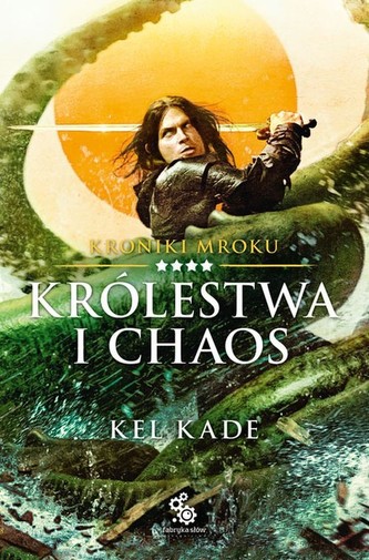 Królestwa i chaos Kroniki Mroku Tom 4 Królestwa i chaos Kroniki Mroku Tom 4