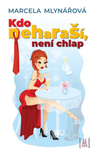 Kdo neharaší, není chlap