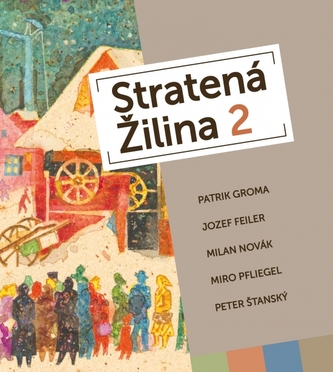 Stratená Žilina 2 Stratená Žilina 2