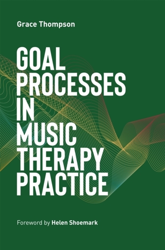 Goal Processes in Music Therapy Practice Goal Processes in Music Therapy Practice