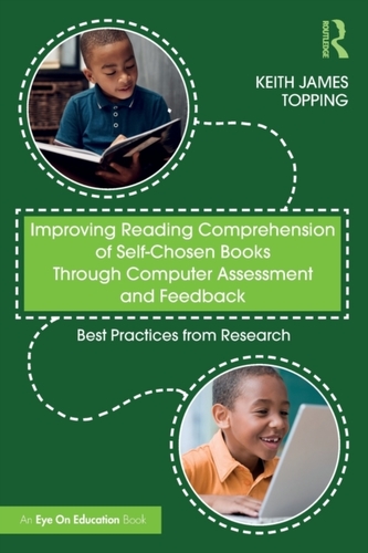 Improving Reading Comprehension of Self-Chosen Books Through Computer Assessment and Feedback Improving Reading Comprehension of Self-Chosen Books Through Computer Assessment and Feedback