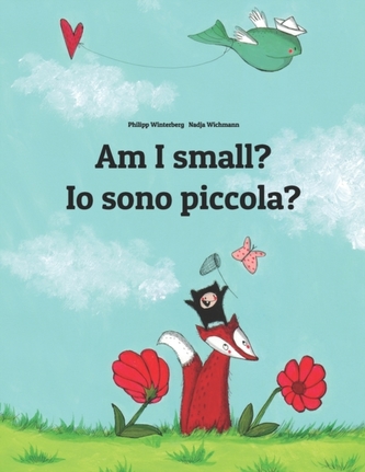 Am I small? Io sono piccola? Am I small? Io sono piccola?