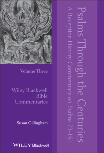 Psalms Through the Centuries, Volume Three: A Rece ption History Commentary on Psalms 73-151