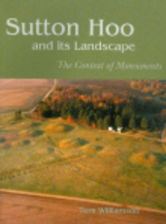 Sutton Hoo and its Landscape