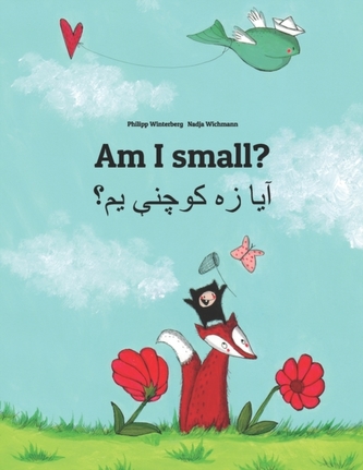 Am I small? آیا زه کوچنې یم؟ Am I small? آیا زه کوچنې یم؟
