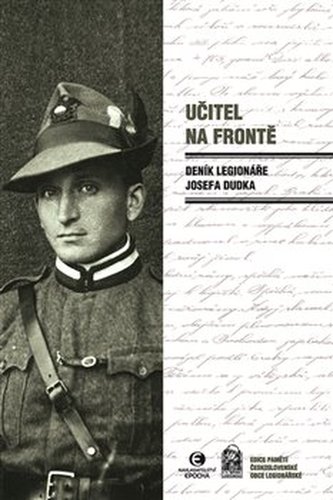 Učitel na frontě - Deník legionáře Josefa Dudka