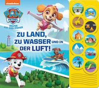PAW Patrol - Zu Land, zu Wasser und in der Luft! - Interaktives Pappbilderbuch mit 10 lustigen Geräuschen für Kinder ab 18 Monat