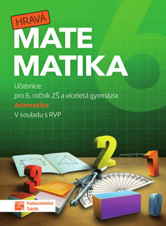 Hravá matematika 6 - učebnice 1. díl (aritmetika)