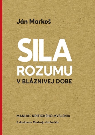 Sila rozumu v bláznivej dobe