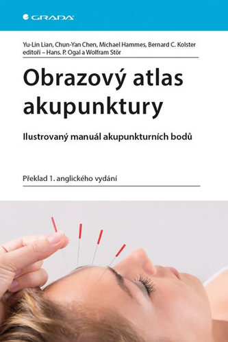 Obrazový atlas akupunktury - Ilustrovaný manuál akupunkturních bodů Obrazový atlas akupunktury - Ilustrovaný manuál akupunkturních bodů