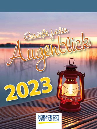 Genieße jeden Augenblick 2023