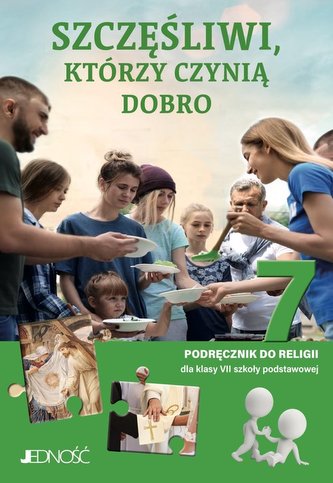 Szczęśliwi którzy czynią dobro 7 Podręcznik Szczęśliwi którzy czynią dobro 7 Podręcznik