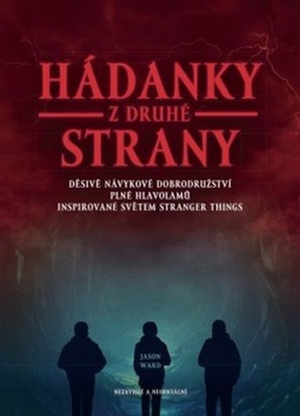 Hádanky z druhé strany - Děsivé, návykové dobrodružství plné hlavolamů inspirované světem Stranger Things