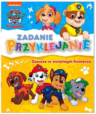 Psi Patrol Zadanie Przyklejanie Zawsze w świetnym humorze