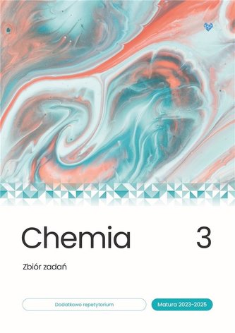 Chemia Zbiór zadań matura 2023-2025 Tom 3