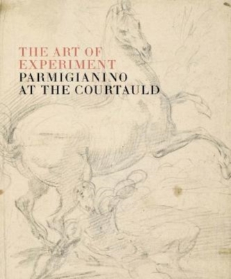 The Art of Experiment: Parmigianino at the Courtauld
